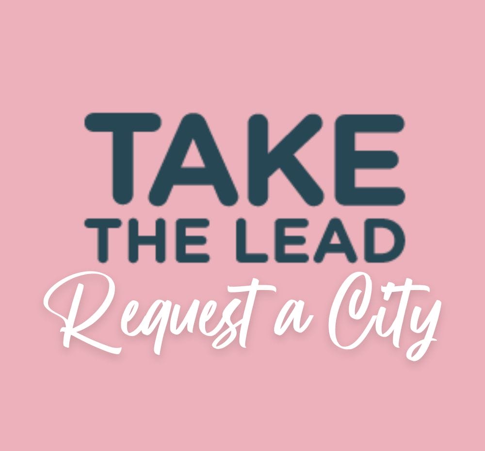 Request a city for the the Take the Lead Women's Leadership Conference