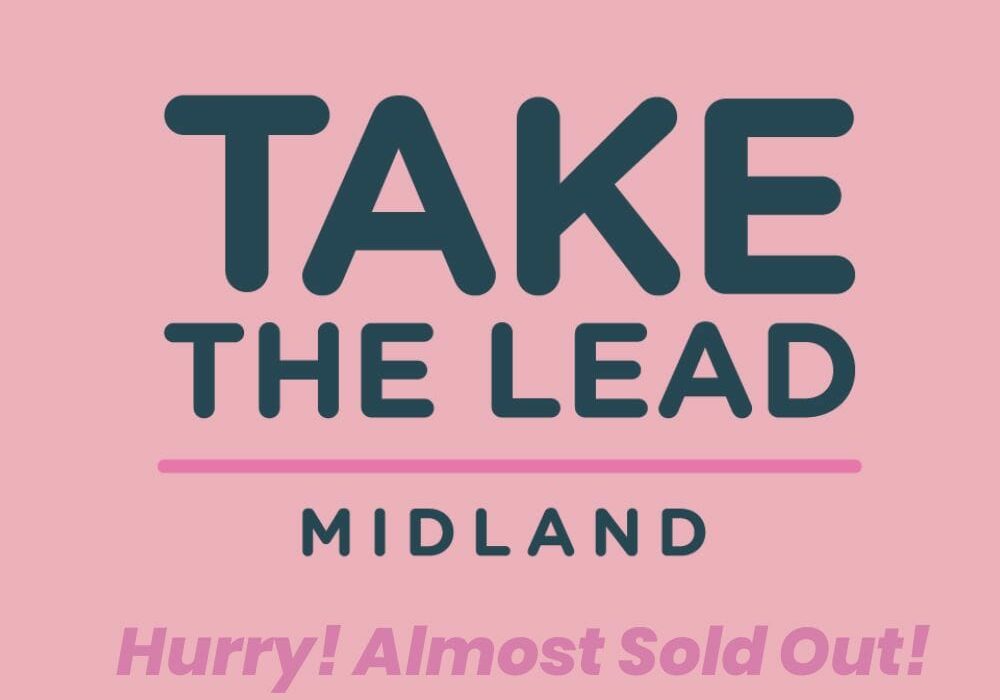 Take the Lead Midland - Almost Sold out!